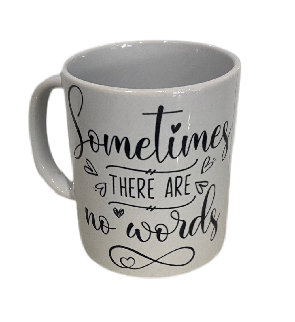 "Sometimes there are no words" Coffee Mug